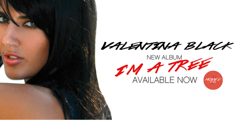 Valentina Black – I’m A Tree L.P [Moveubabe Records]