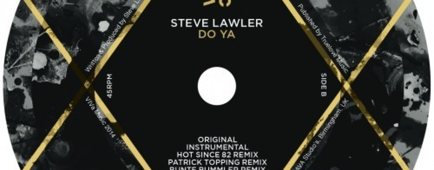 Steve Lawler – Do Ya (Hot Since 82 Remix) [VIVa MUSiC]