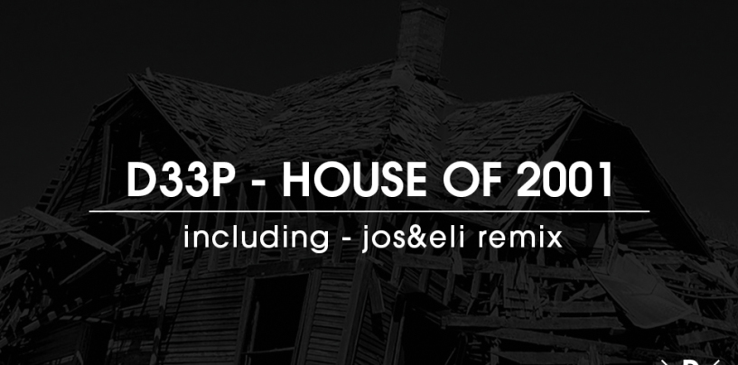 D33P – House Of 2001 (Inc. Jos&Eli Remix) [D33P Music]