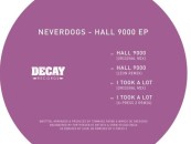 Neverdogs – Hall 9000 EP (Incl. X-Press 2 & Leon Remixes) [Decay Records]