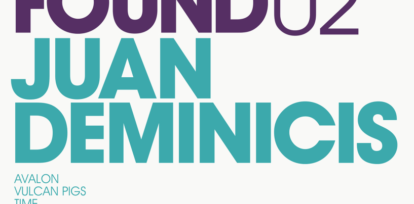 JUAN DEMINICIS – FOUND02 (Mini-LP) [Lost & Found]