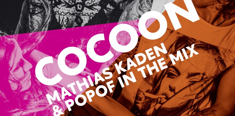 Cocoon Ibiza – mixed by Mathias Kaden & Popof [Cocoon Recordings]