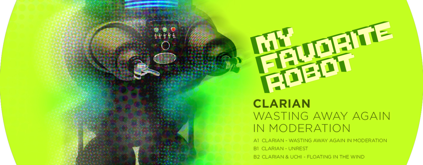 Clarian – Wasting Away Again in Moderation [My Favorite Robot Records]