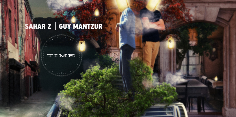 Guy Mantzur & Sahar Z – Time  [Lost & Found]