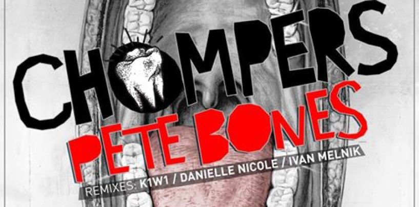 Pete Bones – Chompers [NOSI Music]