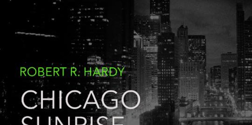 Robert R Hardy – Chicago Sunrise [238*West]