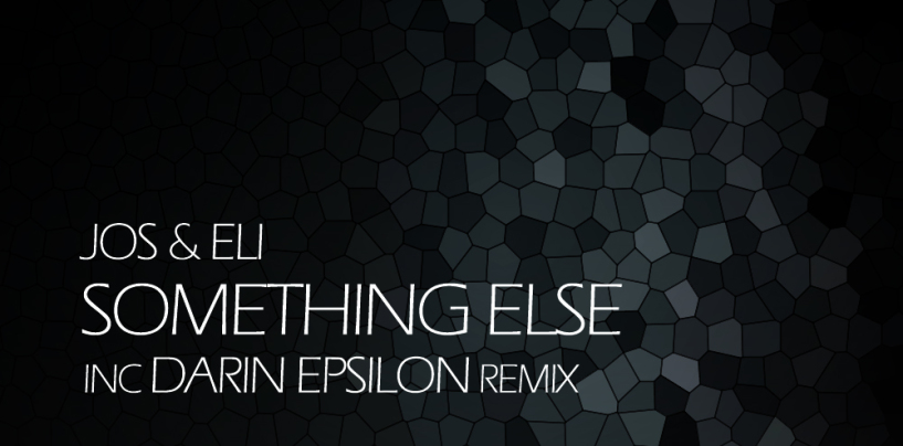 Jos & Eli – Something Else, Inc Darin Epsilon Remix [Asymmetric Recordings]