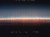 Superlounge – Ghost of Time [Culprit LA]