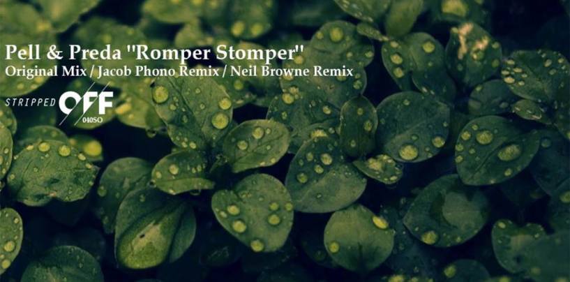 Pell & Preda – Romper Stomper EP [Stripped Off]
