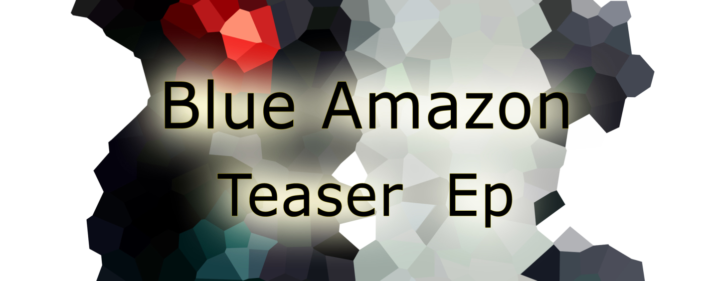 Blue Amazon – Teaser EP [Pro B Tech Records]