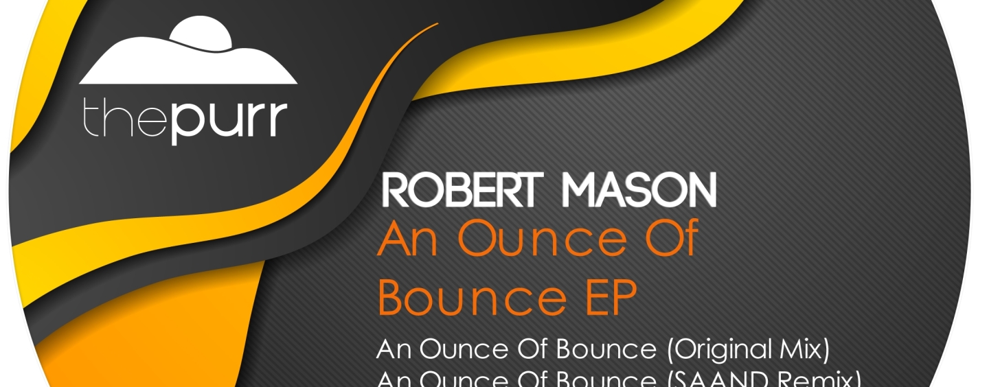 Robert Mason – An Ounce of Bounce [The Purr]