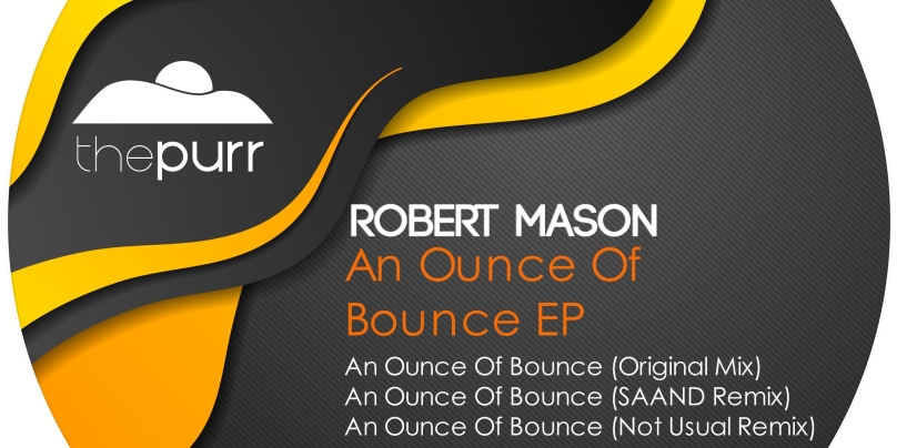 Robert Mason – An Ounce of Bounce [The Purr]