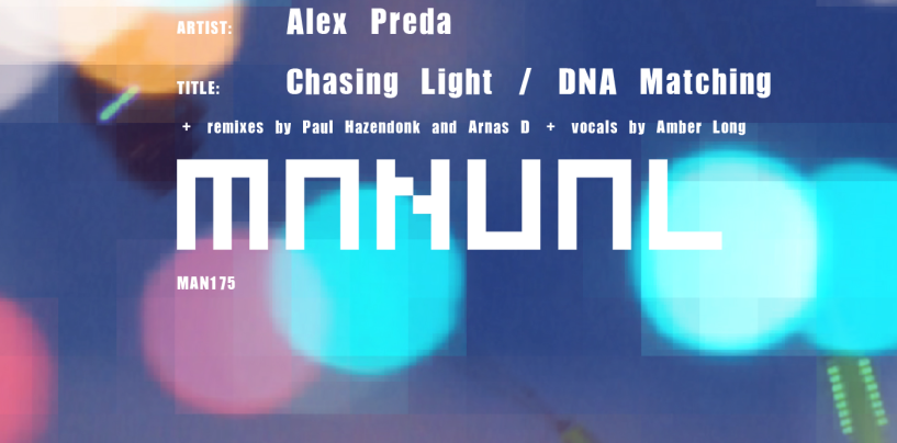 Alex Preda – Chasing Light/ DNA Matching [Manual Music]