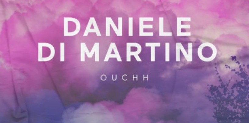 Daniele Di Martino – OUCHH EP [With Compliments]