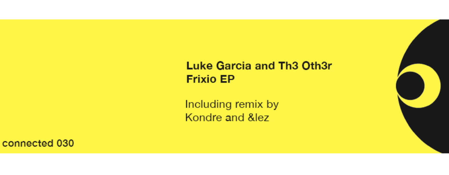 Premiere: Luke Garcia, Th3 Oth3r – Frixio (Original Mix) [Connected]