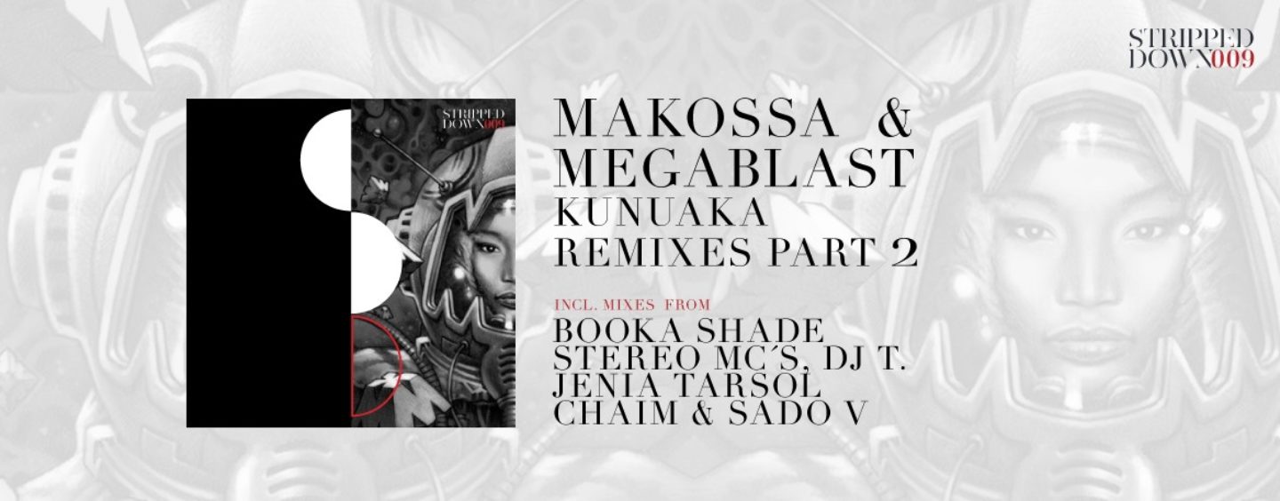 Premiere: Makossa & Megablast – Kunuaka (Jenia Tarsol, Chaim, Sado V Remix) [Stripped Down Records]